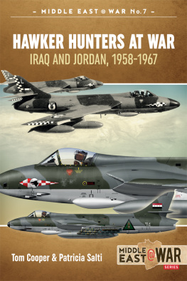 Tom Cooper - Hawker Hunters At War: Iraq And Jordan, 1958-1967