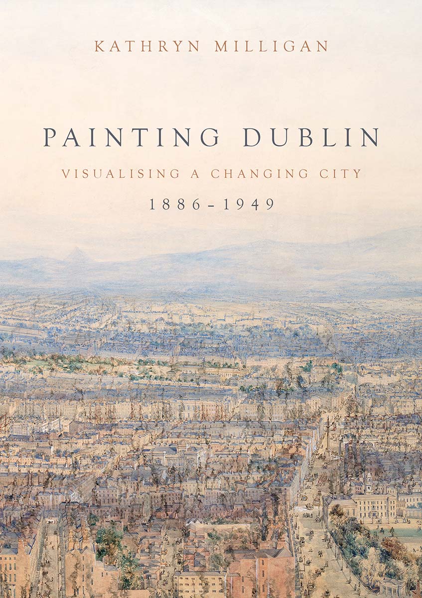 Painting Dublin 18861949 Painting Dublin 18861949 Visualising a changing - photo 1