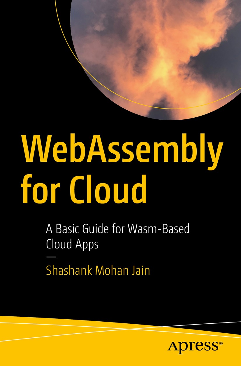 Book cover of WebAssembly for Cloud Shashank Mohan Jain WebAssembly for - photo 1