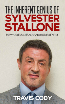 Travis Cody The Inherent Genius of Sylvester Stallone: Hollywoods Most Under Appreciated Writer