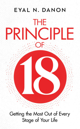 Eyal N. Danon The Principle of 18: Getting the Most Out of Every Stage of Your Life