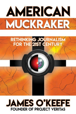 James O’keefe - American Muckraker: Rethinking Journalism for the 21st Century