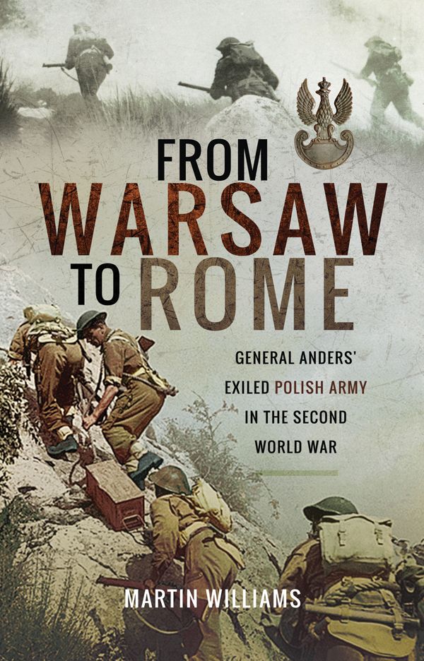 From Warsaw to Rome General Anders Exiled Polish Army in the Second World War - image 1