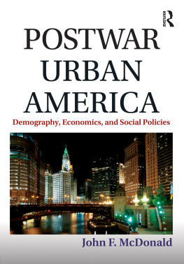 John F. McDonald Postwar Urban America: Demography, Economics, and Social Policies