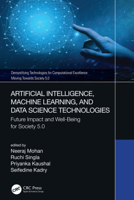 Neeraj Mohan - Artificial Intelligence, Machine Learning, and Data Science Technologies: Future Impact and Well-Being for Society 5.0