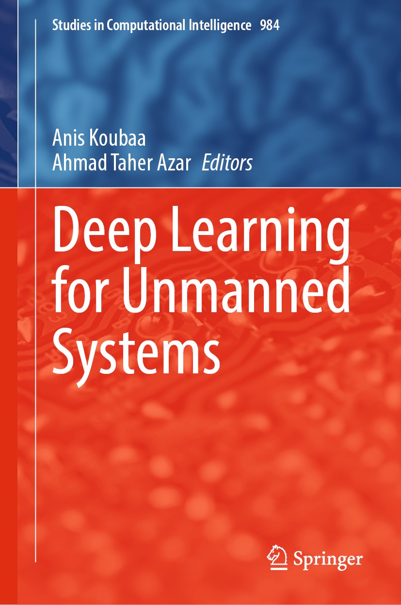 Book cover of Deep Learning for Unmanned Systems Volume 984 Studies in - photo 1