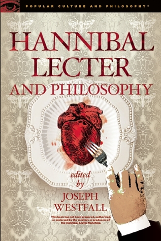 Praise for Hannibal Lecter and Philosophy The eighteen essays in this smart - photo 1