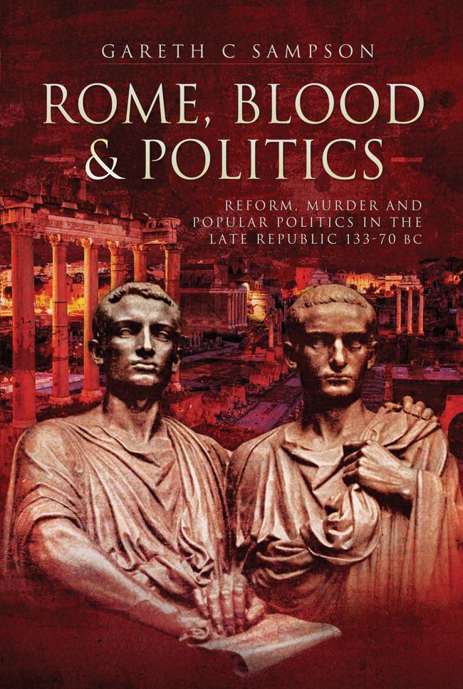 Rome Blood and Politics Reform Murder and Popular Politics in the Late Republic 133-70 BC - image 1