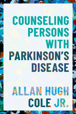 Allan Hugh Cole Jr. - Counseling Persons with Parkinsons Disease