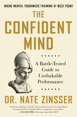 Nate Zinsser The Confident Mind: A Battle-Tested Guide to Unshakable Performance