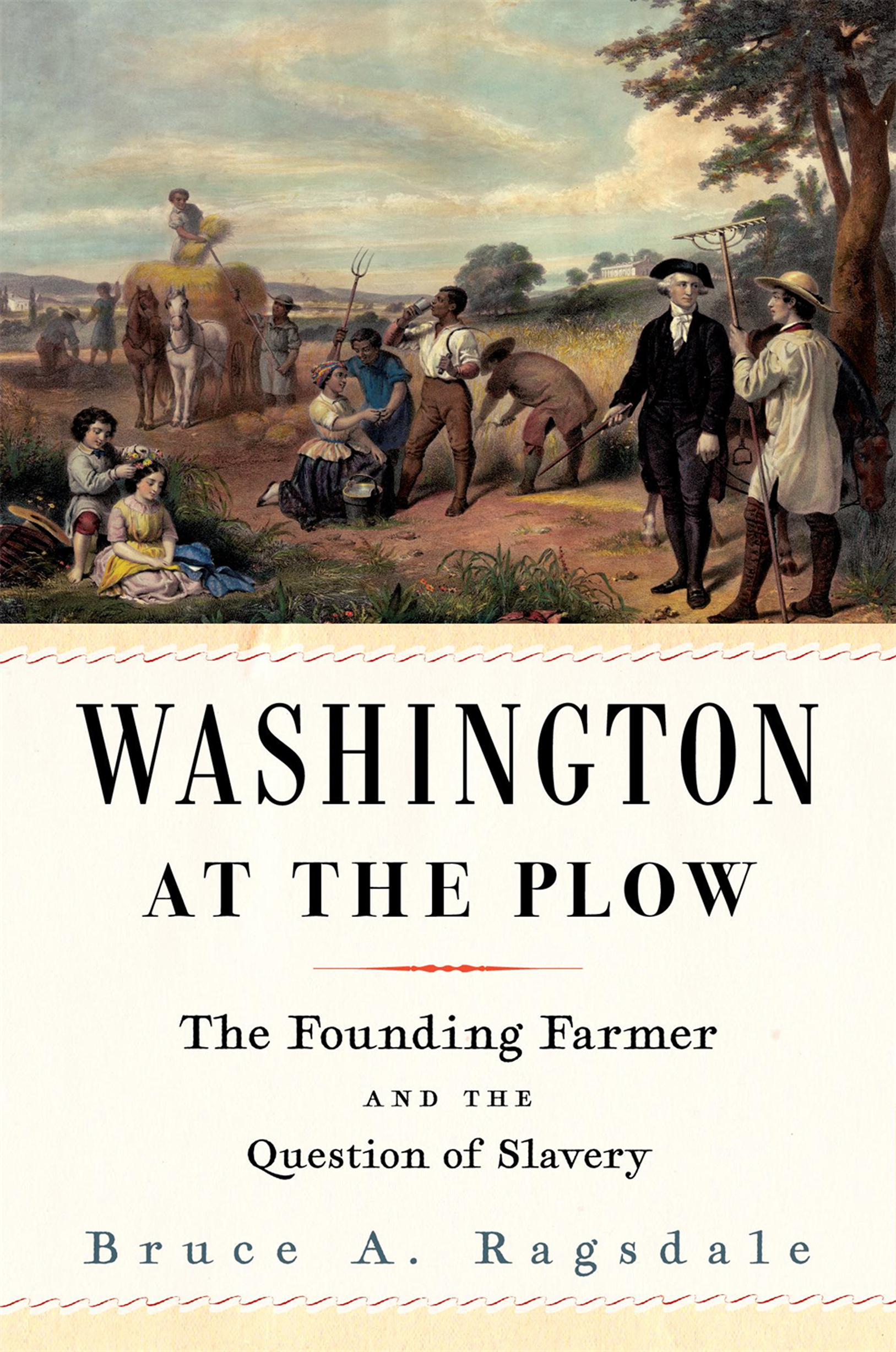 WASHINGTON AT THE PLOW The Founding Farmer and the Question of Slavery - photo 1