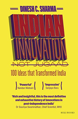 Dinesh C. Sharma - Indian Innovation, Not Jugaad - 100 Ideas that Transformed India