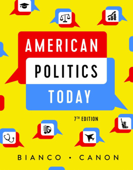 William T. Bianco American Politics Today (Full Seventh Edition)