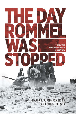 F. R. Jephson - The Day Rommel Was Stopped: The Battle of Ruweisat Ridge, 2 July 1942