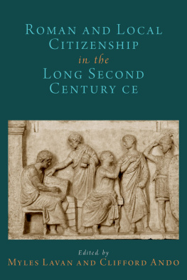 Myles Lavan Roman and Local Citizenship in the Long Second Century CE