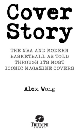 Alex Wong - Cover Story: The NBA and Modern Basketball as Told through Its Most Iconic Magazine Covers