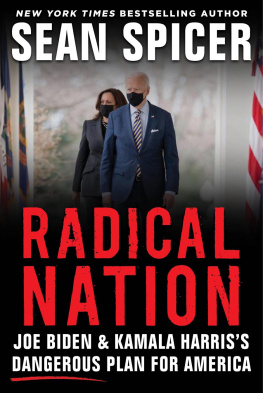 Sean Spicer - RADICAL NATION: Joe Biden and Kamala Harris’s Dangerous Plan for America