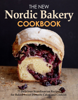 Werley - The New Nordic Bakery Cookbook, 77 Delicious Scandinavian Recipes from Northern European countries