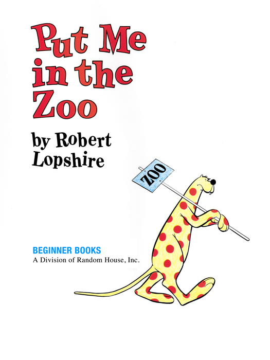 PUT ME IN THE ZOO This title was originally catalogued by the Library of - photo 2