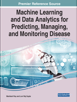 Manikant Roy (editor) - Machine Learning and Data Analytics for Predicting, Managing, and Monitoring Disease