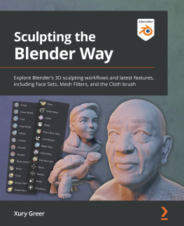 Xury Greer - Sculpting the Blender Way: Explore Blenders 3D sculpting workflows and latest features, including Face Sets, Mesh Filters, and the Cloth brush