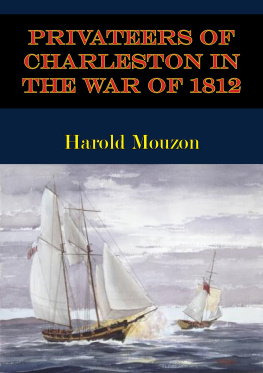 Harold Mouzon Privateers Of Charleston In The War Of 1812