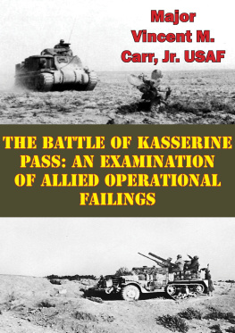 Vincent M. Carr The Battle Of Kasserine Pass: An Examination Of Allied Operational Failings