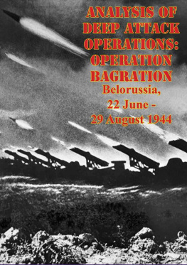 William M. Connor Analysis of Deep Attack Operations: Operation Bagration, Belorussia, 22 June - 29 August 1944 [Illustrated Edition]