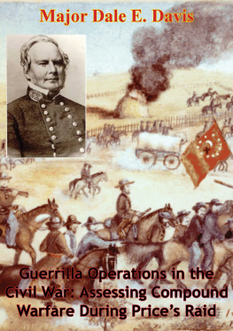 Dale E. Davis - Guerrilla Operations in the Civil War: Assessing Compound Warfare During Price’s Raid