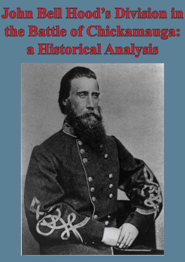 Kyle J. Foley - John Bell Hood’s Division In The Battle Of Chickamauga: A Historical Analysis [Illustated Edition]