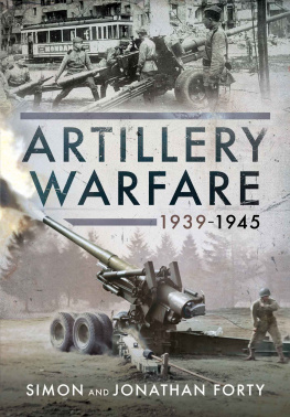 Simon Forty - Artillery Warfare, 1939–1945