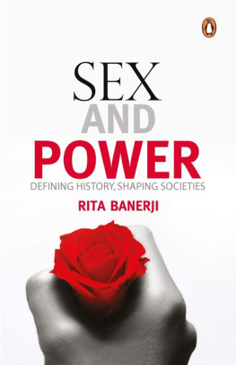 Rita Banerji Sex and Power: Defining History, Shaping Societies