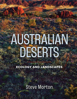 Steve Morton Australian Deserts: Ecology and Landscapes