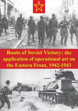 James R. Howard Roots Of Soviet Victory: The Application Of Operational Art On The Eastern Front, 1942-1943