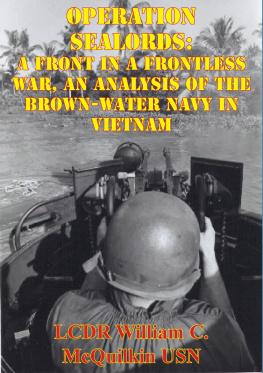 William C. McQuilkin Operation Sealords: A Front In A Frontless War, An Analysis Of The Brown-Water Navy In Vietnam