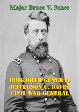 Bruce V. Sones - Brigadier General Jefferson C. Davis: Civil War General