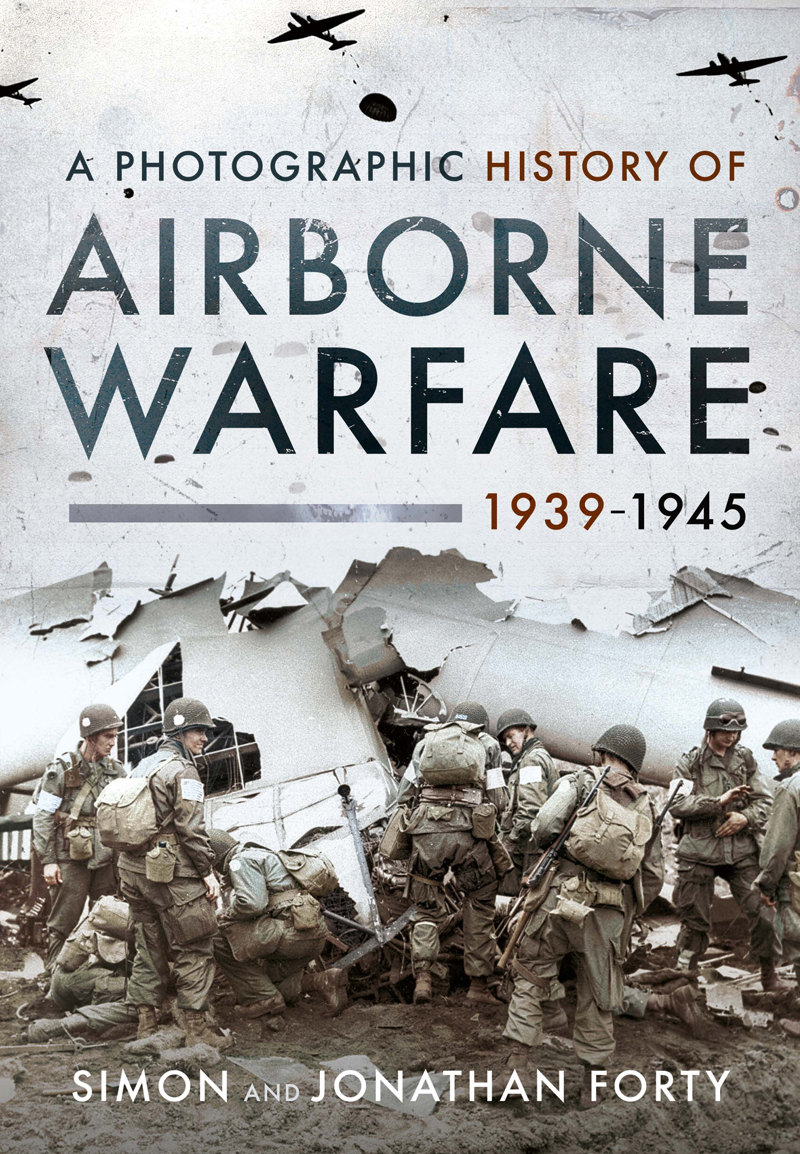 A Photographic History of AIRBORNE WARFARE 19391945 - photo 1