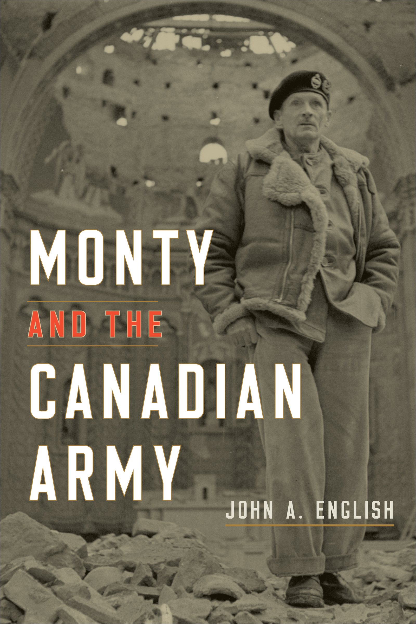 MONTY AND THE CANADIAN ARMY MONTY AND THE CANADIAN ARMY JOHN A ENGLISH - photo 1