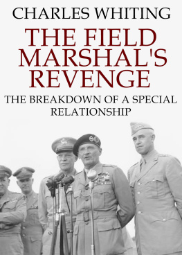 Charles Whiting The Field Marshals Revenge: The Breakdown of a Special Relationship