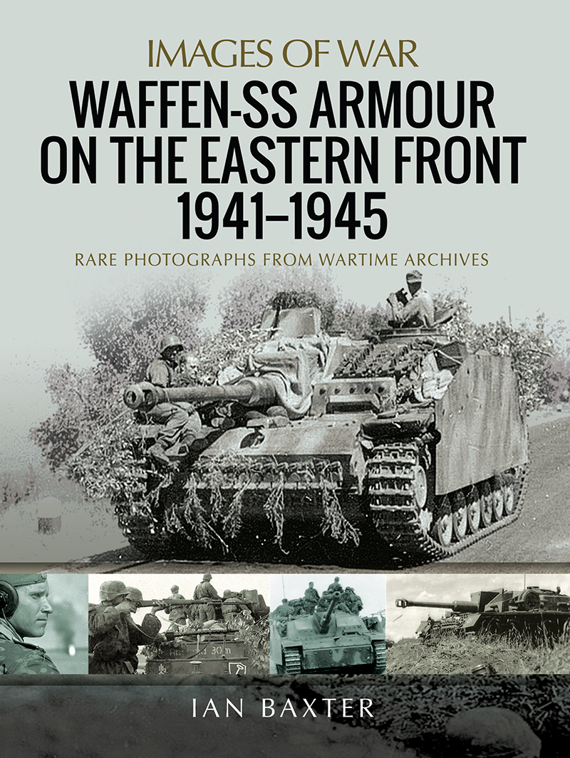 IMAGES OF WAR WAFFEN-SS ARMOUR ON THE EASTERN FRONT - photo 1