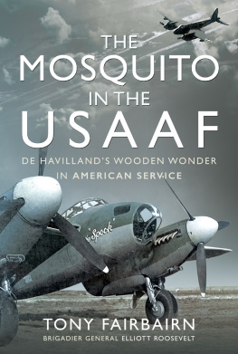 Tony Fairbairn The Mosquito in the USAAF: De Havilland’s Wooden Wonder in American Service
