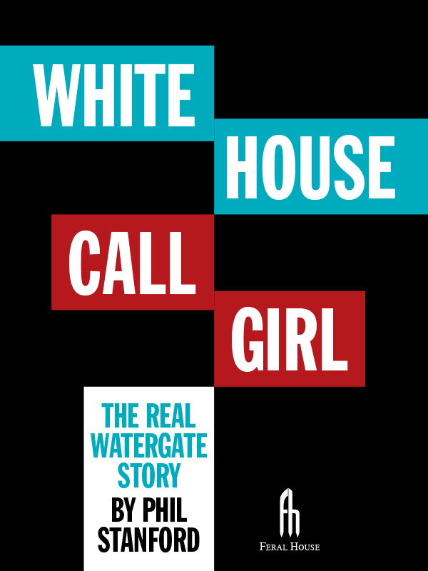 White House Call Girl Copyright 2013 Phil Stanford Feral House 1240 W Sims - photo 1