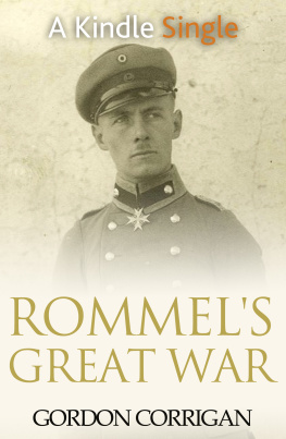 Gordon Corrigan Rommels Great War