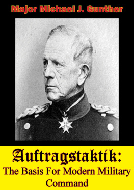 Michael J. Gunther - Auftragstaktik: The Basis For Modern Military Command