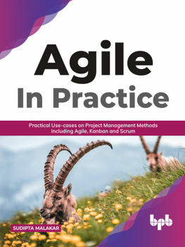 Sudipta Malakar AGILE in Practice: Practical Use-cases on Project Management Methods including Agile, Kanban and Scrum (English Edition)