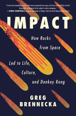 Greg Brennecka - Impact: How Rocks from Space Led to Life, Culture, and Donkey Kong