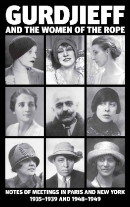 Gurdjieff Gurdjieff and the Women of the Rope: Notes of Meetings in Paris and New York 1935-1939 and 1948-1949