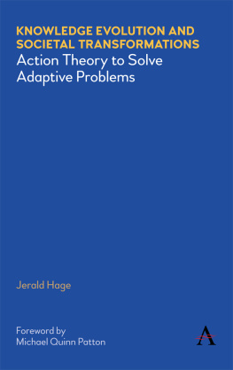 Hage - Knowledge Evolution and Societal Transformations: Action Theory to Solve Adaptive Problems