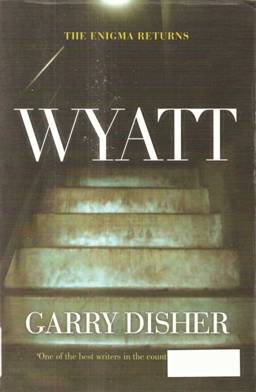 Wyatt Wyatt 07 By Garry Disher Scanned Proofed By MadMaxAU - photo 1