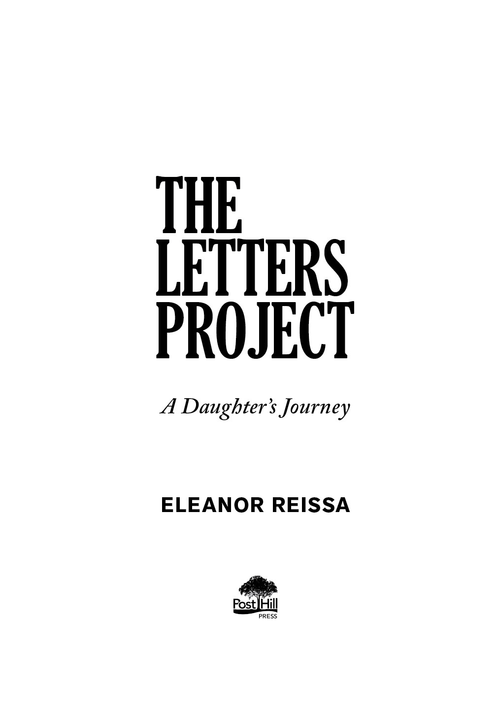 A POST HILL PRESS BOOK The Letters Project A Daughters Journey 2022 by Eleanor - photo 2